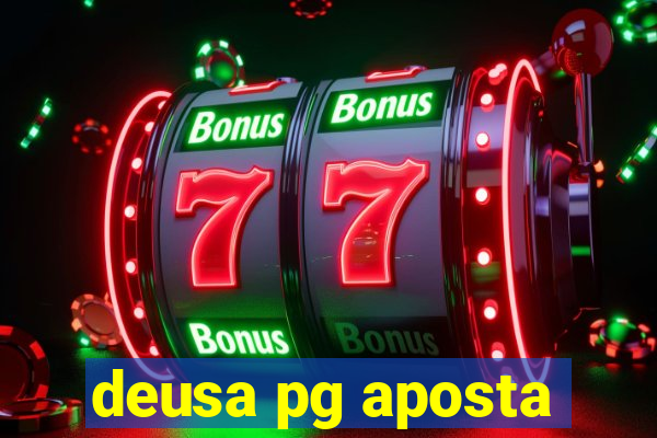 deusa pg aposta